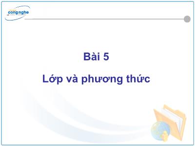 Bài giảng C# và môi trường Donet - Bài 5: Lớp và phương thức