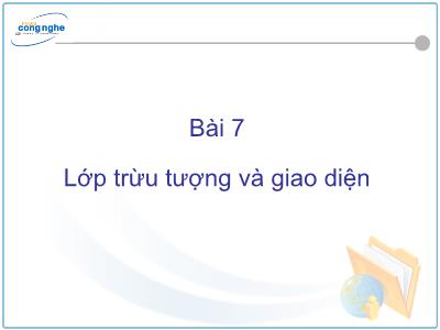 Bài giảng C# và môi trường Donet - Bài 7: Lớp trừu tượng và giao diện