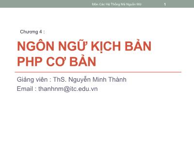 Bài giảng Các hệ thống mã nguồn mở - Chương 4: Ngôn ngữ kịch bản PHP cơ bản