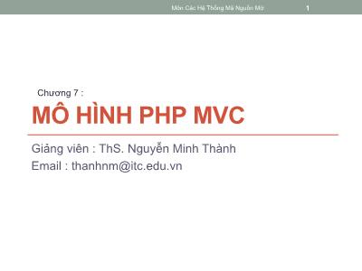 Bài giảng Các hệ thống mã nguồn mở - Chương 7: Mô hình PHP MVC