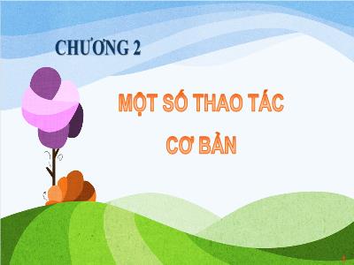 Bài giảng Excel 2010 Phần 2 - Chương 2: Một số thao tác cơ bản