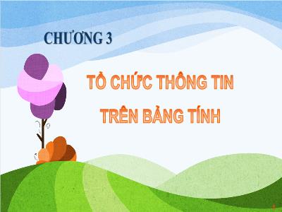 Bài giảng Excel 2010 Phần 2 - Chương 3: Tổ chức thông tin trên bảng tính