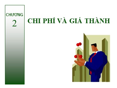 Bài giảng Kế toán quản trị - Chương 02: Chi phí và giá thành