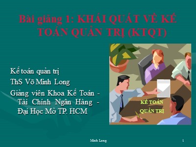 Bài giảng Kế toán quản trị - Chương 1: Khái quát về kế toán quản trị - ThS Võ Minh Long