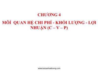 Bài giảng Kế toán quản trị - Chương 4: Mối quan hệ chi phí-khối lượng-lợi nhuận (C–V–P)