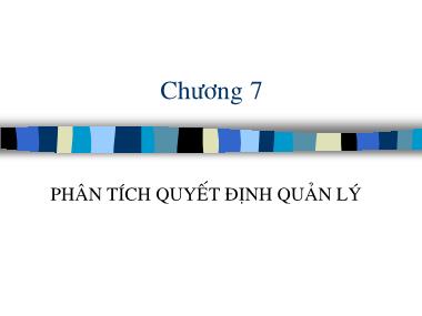 Bài giảng Kế toán quản trị - Chương 7: Phân tích quyết định quản lý