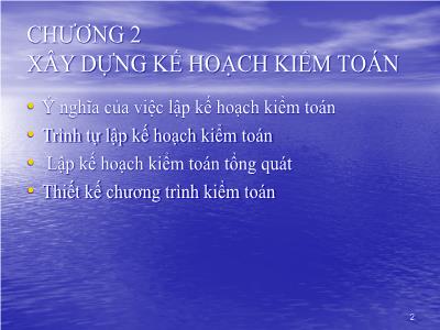 Bài giảng Kiểm toán Báo cáo tài chính doanh nghiệp - Chương 2: Xây dựng kế hoạch kiểm toán - TS Đoàn Thị Ngọc Trai