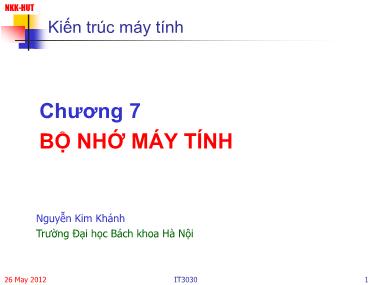 Bài giảng Kiến trúc máy tính - Chương 7: Bộ nhớ máy tính - Nguyễn Kim Khánh