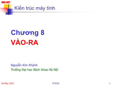 Bài giảng Kiến trúc máy tính - Chương 8: Vào-ra - Nguyễn Kim Khánh