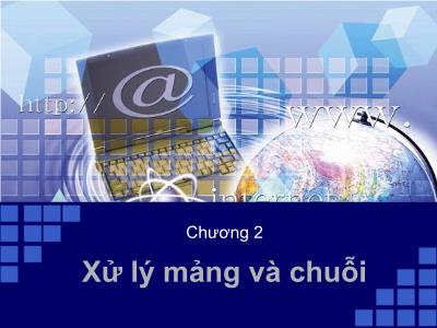 Bài giảng Kỹ thuật lập trình - Chương 2: Xử lý mảng và chuỗi