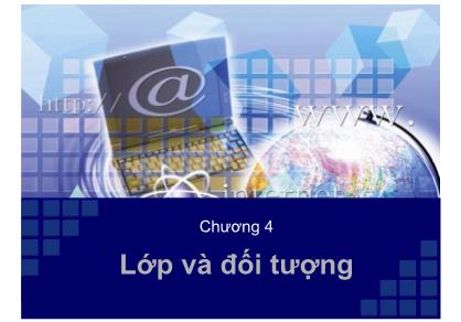 Bài giảng Kỹ thuật lập trình - Chương 4: Lớp và đối tượng