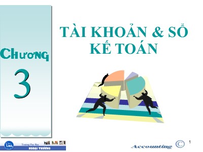 Bài giảng Nguyên lý Kế toán - Chương 3: Tài khoản & sổ kế toán - Nguyễn Thị Phương Mai