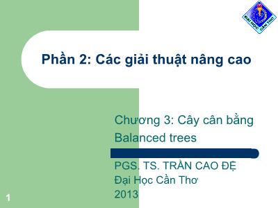 Bài giảng Phân tích và Thiết kế giải thuật nâng cao - Phần 2, Chương 3: Cây cân bằng Balanced trees - PGS.TS. Trần Cao Đệ