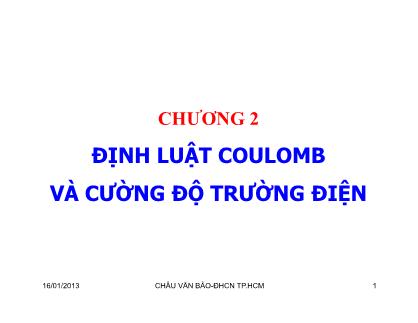 Bài giảng Trường điện từ - Chương 2: Định luật Coulomb và cường độ trường điện - Châu Văn Bảo