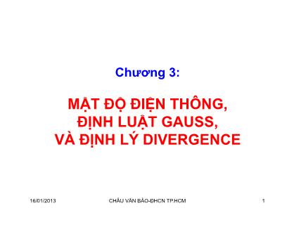 Bài giảng Trường điện từ - Chương 3: Mật độ điện thông, định luật Gauss, và định lý Divergence - Châu Văn Bảo