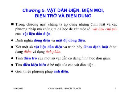 Bài giảng Trường điện từ - Chương 5: Vật dẫn điện, điện môi, điện trở và điện dung - Châu Văn Bảo