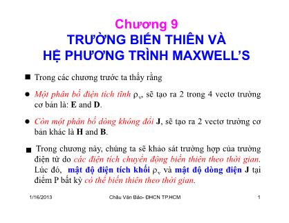 Bài giảng Trường điện từ - Chương 9: Trường biến thiên và hệ phương trình Maxwell’s - Châu Văn Bảo