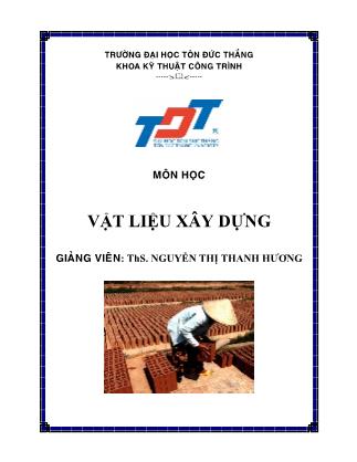 Bài giảng Vật liệu xây dựng - ThS. Nguyễn Thị Thanh Hương