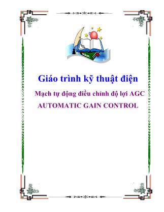 Giáo trình kỹ thuật điện Mạch tự động điều chỉnh độ lợi AGC