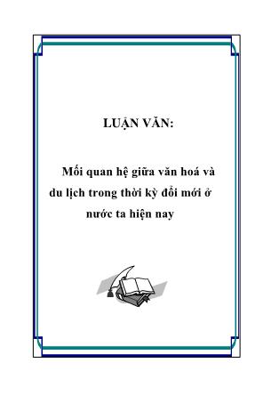 Mối quan hệ giữa văn hoá và du lịch trong thời kỳ đổi mới ở nước ta hiện nay