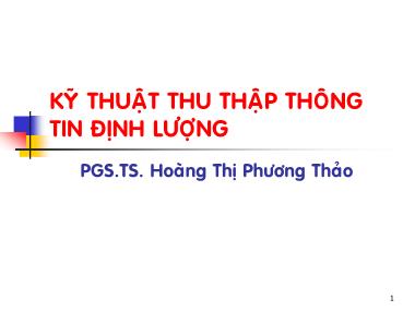 Bài giảng Kỹ thuật thu thập thông tin định lượng - PGS.TS. Hoàng Thị Phương Thảo