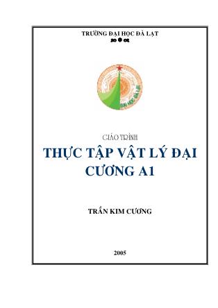 Giáo trình Thực tập vật lý đại cương A1 - Trần Kim Cương