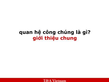 Bài giảng Giới thiệu chung Quan hệ công chúng