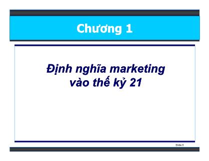 Bài giảng Marketing - Chương 1: Định nghĩa marketing vào thế kỷ 21