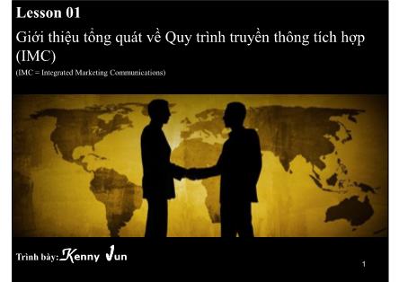 Bài giảng Quy trình truyền thông tích hợp - Chương 1: Giới thiệu tổng quát về Quy trình truyền thông tích hợp (IMC)