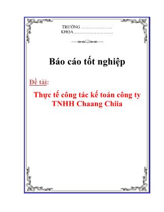 Báo cáo Thực tế công tác kế toán công ty TNHH Chaang Chiia