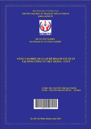 Đồ án Nâng cao hiệu quả lập kế hoạch sản xuất tại Tổng Công ty Việt Thắng - CTCP (Phần 1)