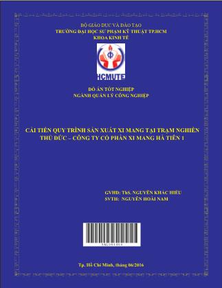 Khóa luận Cải tiến quy trình sản xuất xi măng tại trạm nghiền Thủ Đức–Công ty Cổ phần xi măng Hà Tiên 1 (Phần 1)