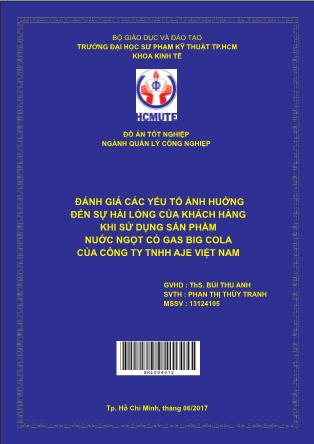 Khóa luận Đánh giá các yếu tố ảnh hưởng đến sự hài lòng của khách hàng khi sử dụng sản phẩm nước ngọt có gas Big Cola của công ty AJE Việt Nam (Phần 1)