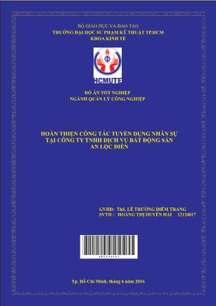 Khóa luận Hoàn thiện quy trình tuyển dụng nhân sự tại Công ty TNHH DV BĐS An Lộc Điền (Phần 1)