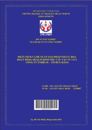 Khóa luận Phân tích và đề xuất giải pháp tối ưu hóa hoạt động hoạch định nhu cầu vật tư của Công ty TNHH Sản xuất –Thương mại Huy Đăng (Phần 1)