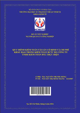 Khóa luận Quy trình kiểm toán TSCĐ hữu hình và chi phí khấu hao trong kiểm toán BCTC do công ty TNHH Kiểm Toán DTL thực hiện (Phần 1)