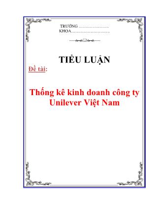 Tiểu luận Thống kê kinh doanh công ty Unilever Việt Nam