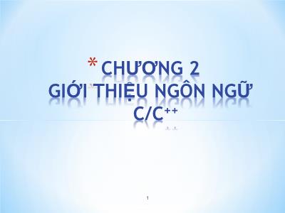 Bài giảng Cơ sở lập trình - Chương 2: Giới thiệu ngôn ngữ C/C++