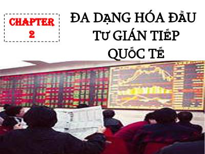 Bài giảng Đầu tư quốc tế - Chương 2: Đa dạng hóa đầu tư gián tiếp quốc tế