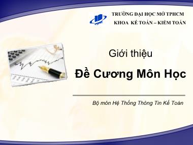 Bài giảng Hệ thống thông tin kế toán 1 - Chương 0: Giới thiệu đề cương môn học