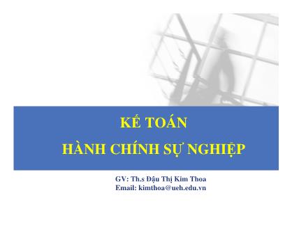 Bài giảng Kế toán hành chính sự nghiệp - Th.s Đậu Thị Kim Thoa