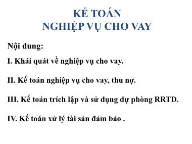 Bài giảng Kế toán ngân hàng - Chương 4: Kế toán nghiệp vụ cho vay