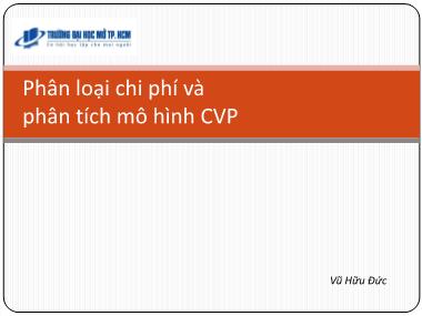 Bài giảng Kế toán quản trị - Chương 4: Phân loại chi phí và phân tích mô hình CVP - Vũ Hữu Đức