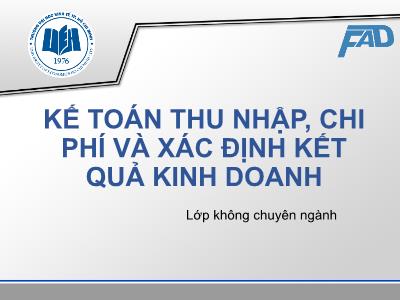 Bài giảng Kế toán tài chính (Lớp không chuyên) - Chương 8: Kế toán thu nhập, chi phí và xác định kết quả kinh doanh