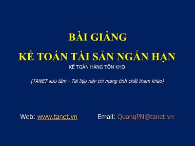 Bài giảng Kế toán tài sản ngắn hạn : Kế toán hàng tồn kho