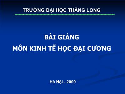 Bài giảng Kinh tế học đại cương - Bài 2: Sự phụ thuộc lẫn nhau và lợi ích từ thương mại