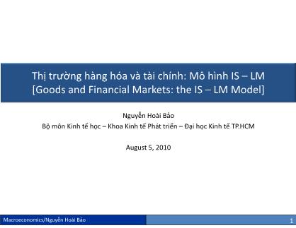 Bài giảng Kinh tế vĩ mô - Chương 5: Thị trường hàng hóa và tài chính: Mô hình IS – LM - Nguyễn Hoài Bảo