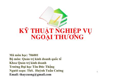 Bài giảng Kỹ thuật nghiệp vụ ngoại thương - ThS. Huỳnh Tuấn Cường