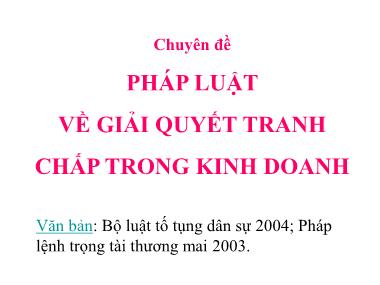 Bài giảng Luật kinh tế - Chương 8: Pháp luật về giải quyết tranh chấp trong kinh doanh