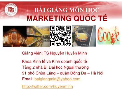 Bài giảng Marketing quốc tế - TS Nguyễn Huyền Minh